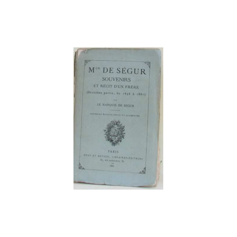Mgr de ségur souvenirs et récit d'un frère