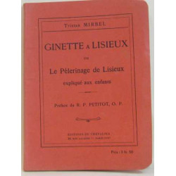 Ginette à lisieux ou le pèlerinage de lisieux expliqué aux enfants