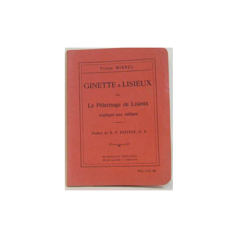 Ginette à lisieux ou le pèlerinage de lisieux expliqué aux enfants