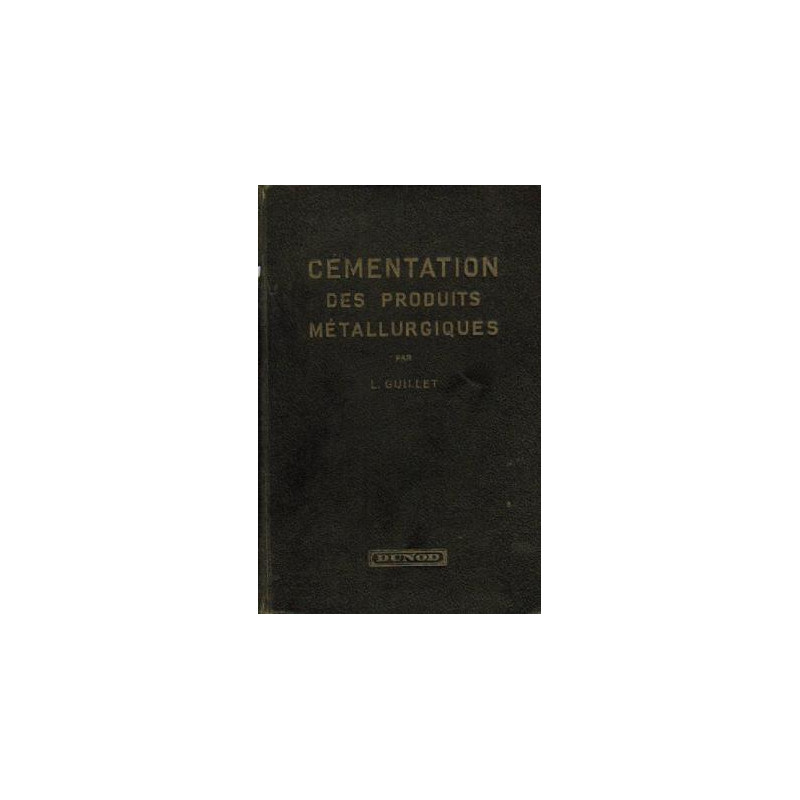 Cémentation des produits métallurgiques et sa généralisation Tome...