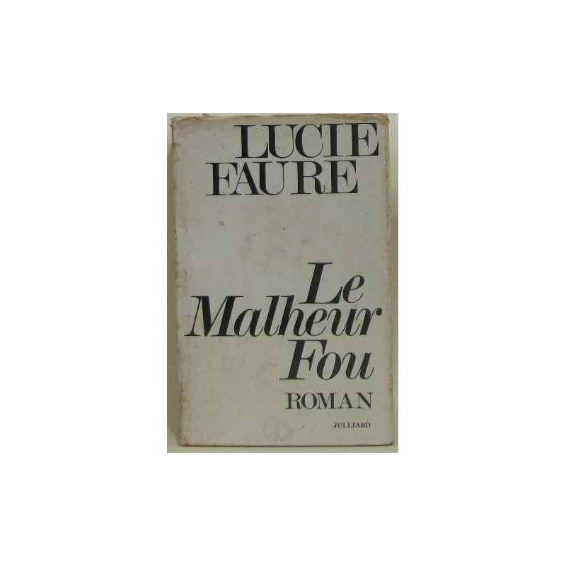 Le malheur fou