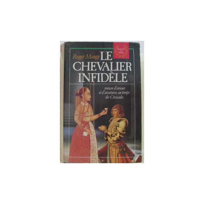 Le chevalier infidele : roman