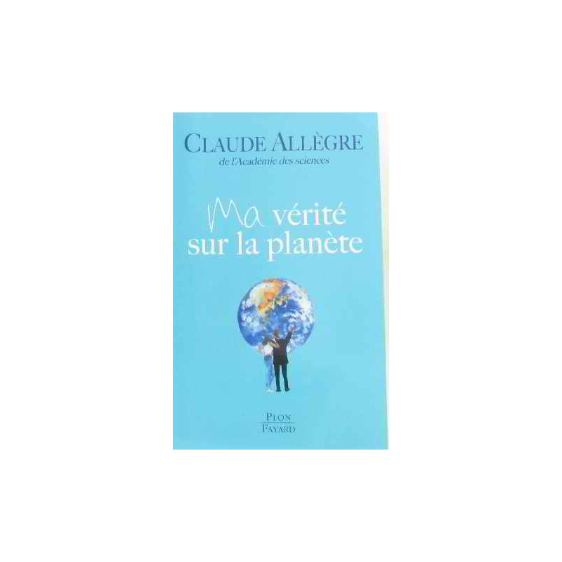 Ma vérité sur la planète