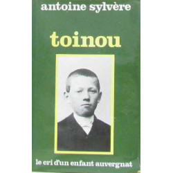 Toinou. Le Cri D'un Enfant Auvergnat
