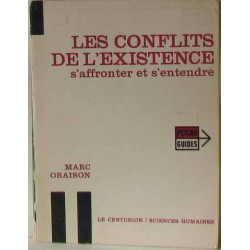 Les conflits de l'existence s'affronter et s'entendre