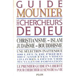 Guide Mounier des chercheurs de dieu : Christianisme - Islam -...