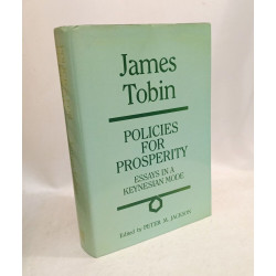 Policies for Prosperity: Essays in a Keynesian Mode