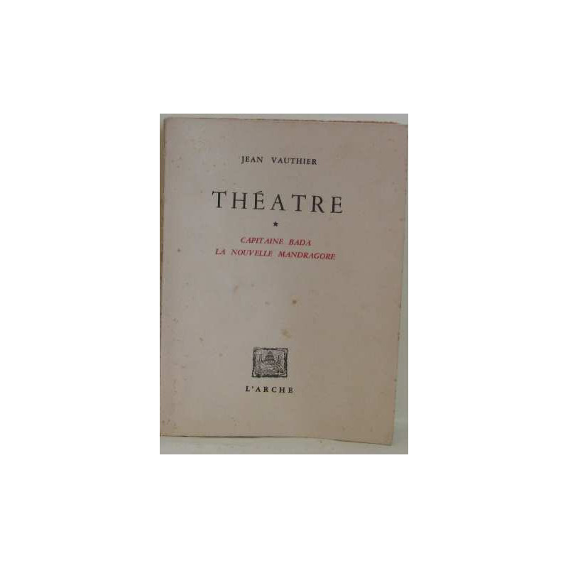 THEATRE. CAPITAINE BADA - LA NOUVELLE MANDRAGORE
