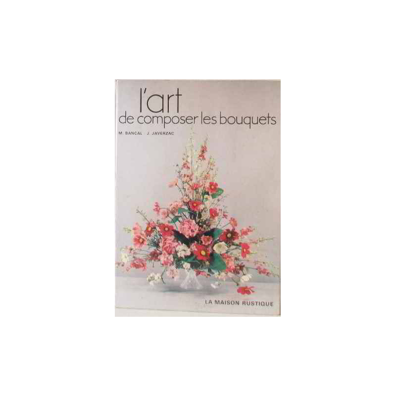 L'art de composer les bouquets