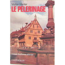 Le pelerinage / roman-feuilleton televise