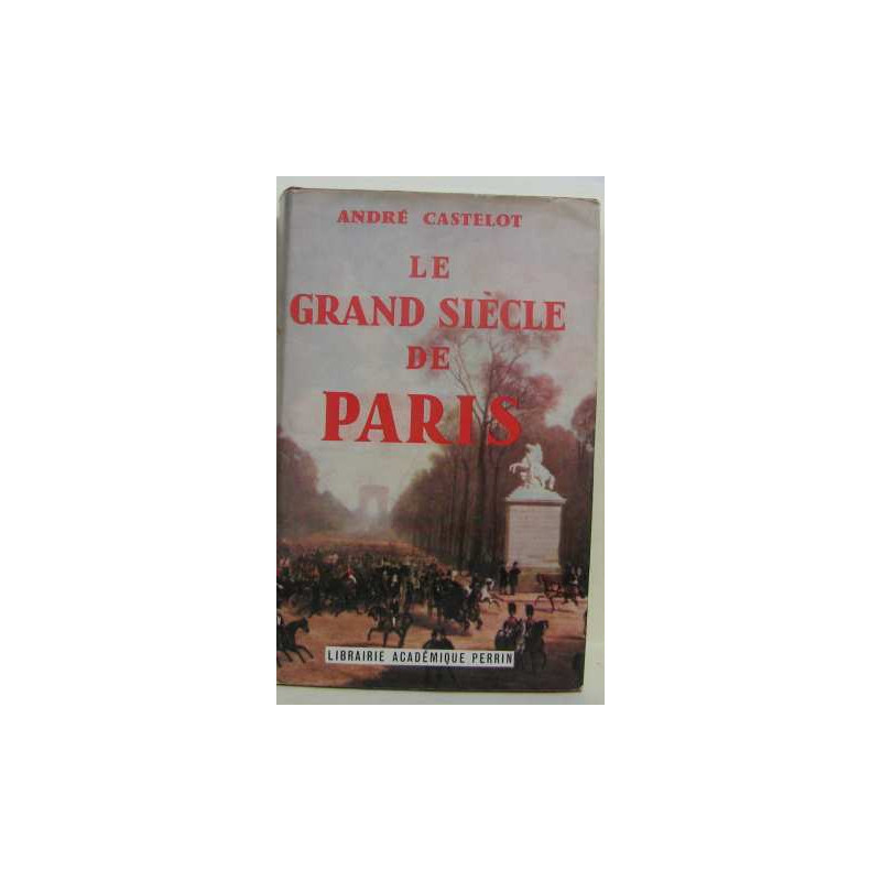 Le grand siècle de paris