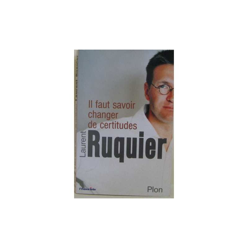 Il faut savoir changer de certitudes