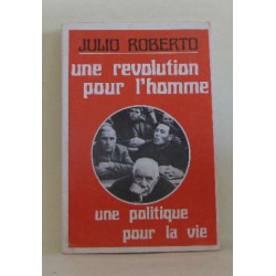 Une révolution pour l'homme une politique pour la vie