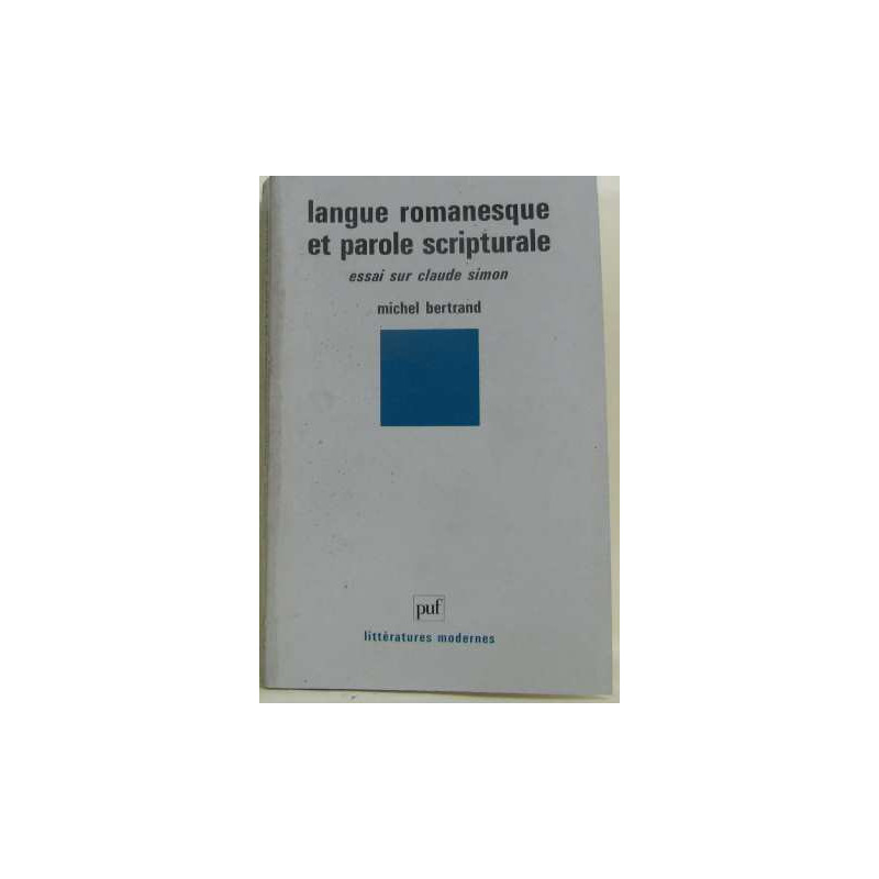Langue romanesque et parole scripturale. Essai sur Claude Simon