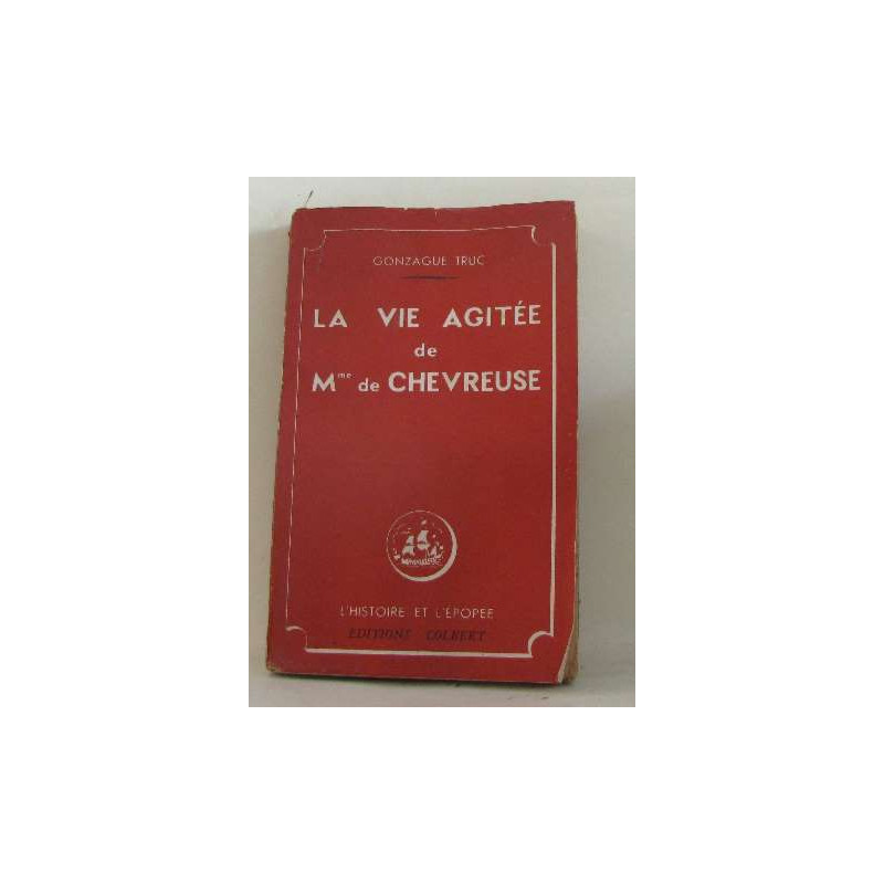 La vie agitée de mme de chevreuse