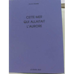 Cette mer qui allaitait l'aurore