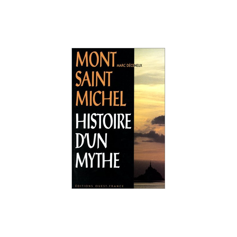 Mont-Saint-Michel : Histoire d'un mythe