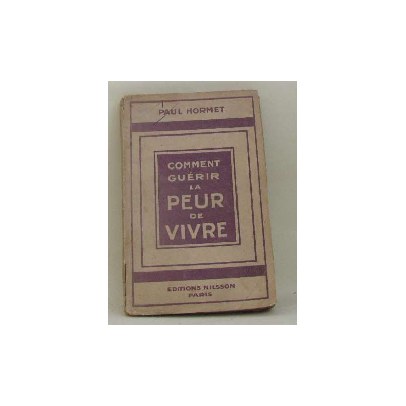 Comment guérir la peur de vivre