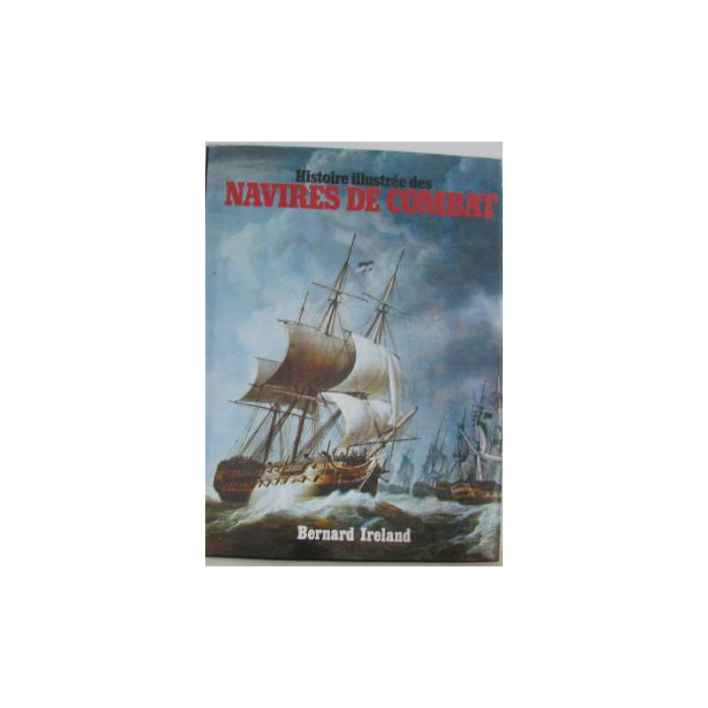 Histoire illustrée des navires de combat