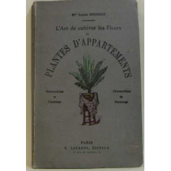 L'art de cultiver les fleurs et plantes d'appartements