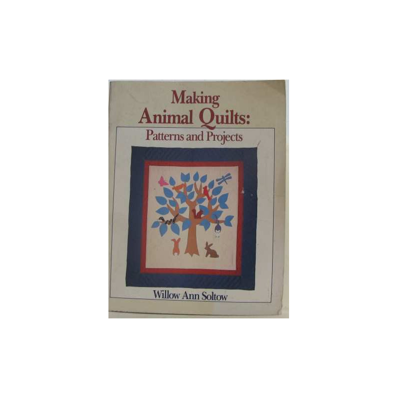 Making animal quilts : patterns and projects