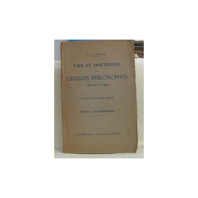 Vies et doctrines des grandes philosophes à travers les âges...