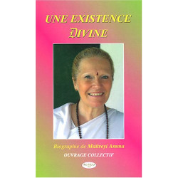 Une existence divine : Biographie de Maÿ¯treyi Amma