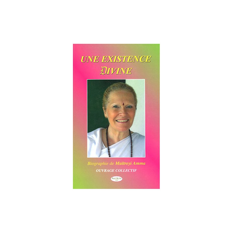Une existence divine : Biographie de Maÿ¯treyi Amma