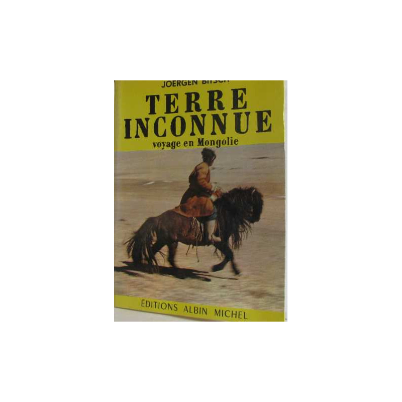 Terre inconnue voyage en mongolie