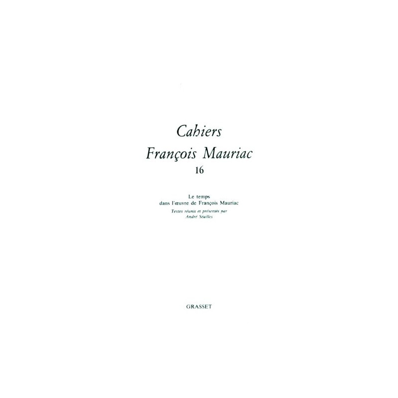 CAHIERS FRANCOIS MAURIAC. Tome 16