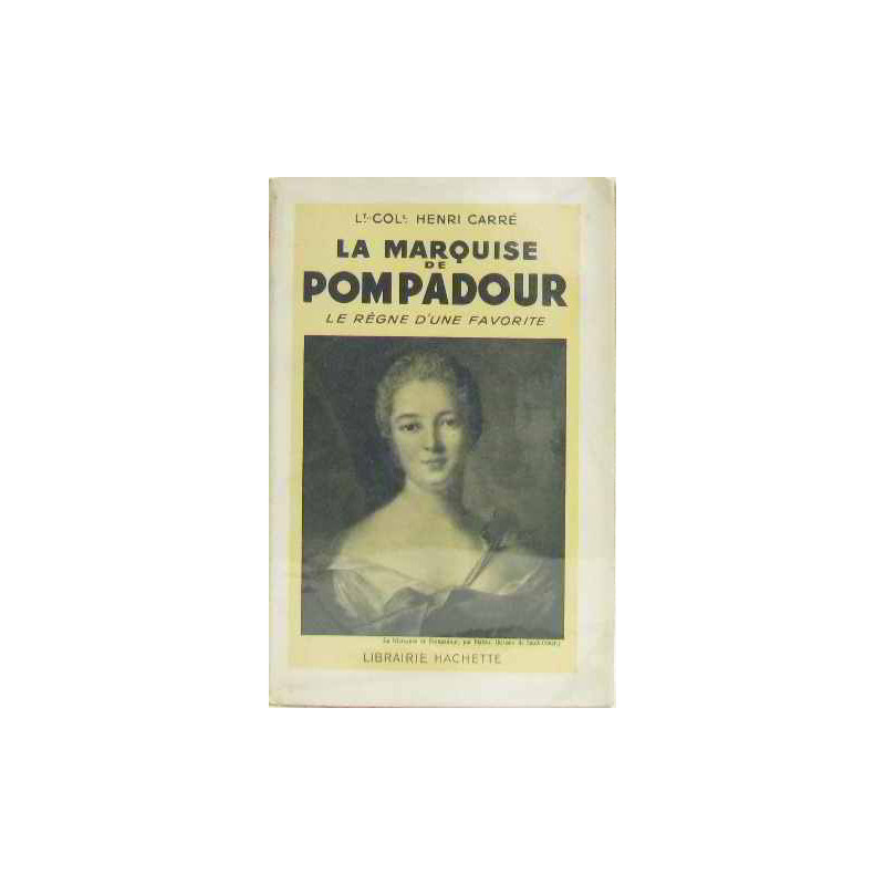 La marquise de pompadour le règne d'une favorite