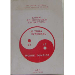Essai aphorismes entretien - Le Yoga intégral et le monde ouvrier