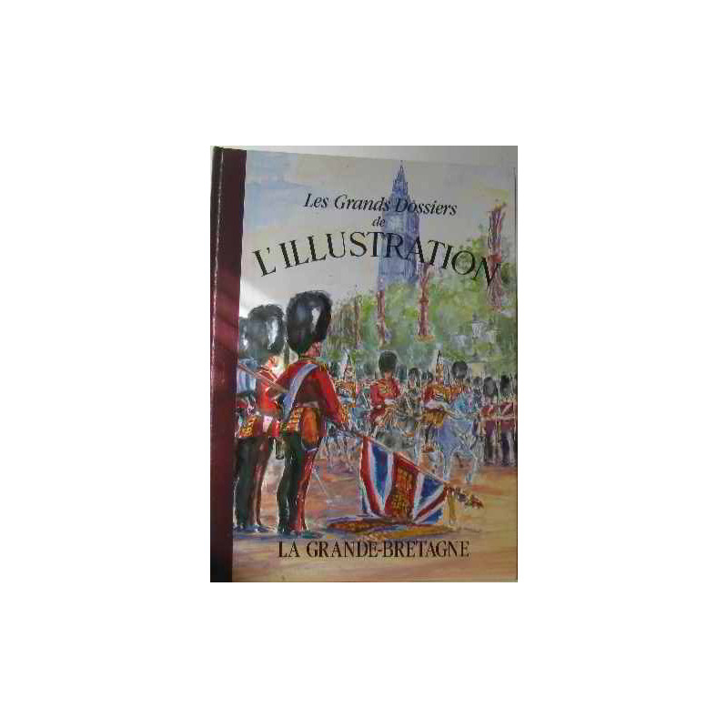 Les grands dossiers de l'illustration la grande bretagne histoire...