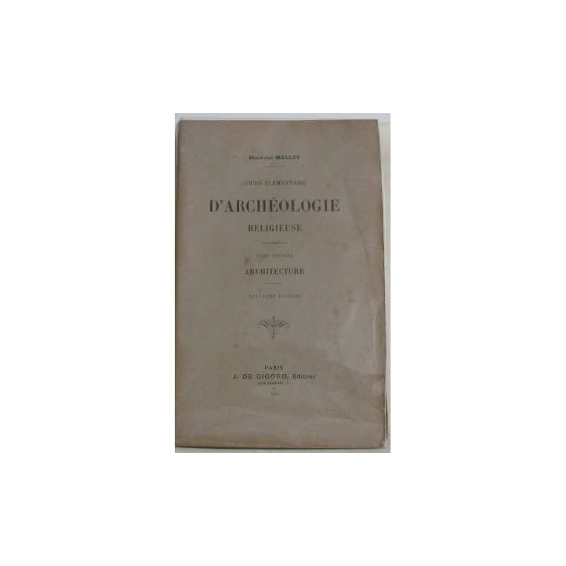 Cours élémentaire d'archéologie religieuse (tome premier:architecture)