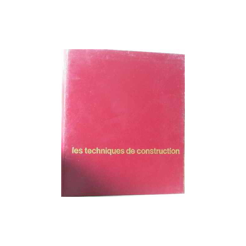 Les techniques du bâtiment eb4 les techniques de construction
