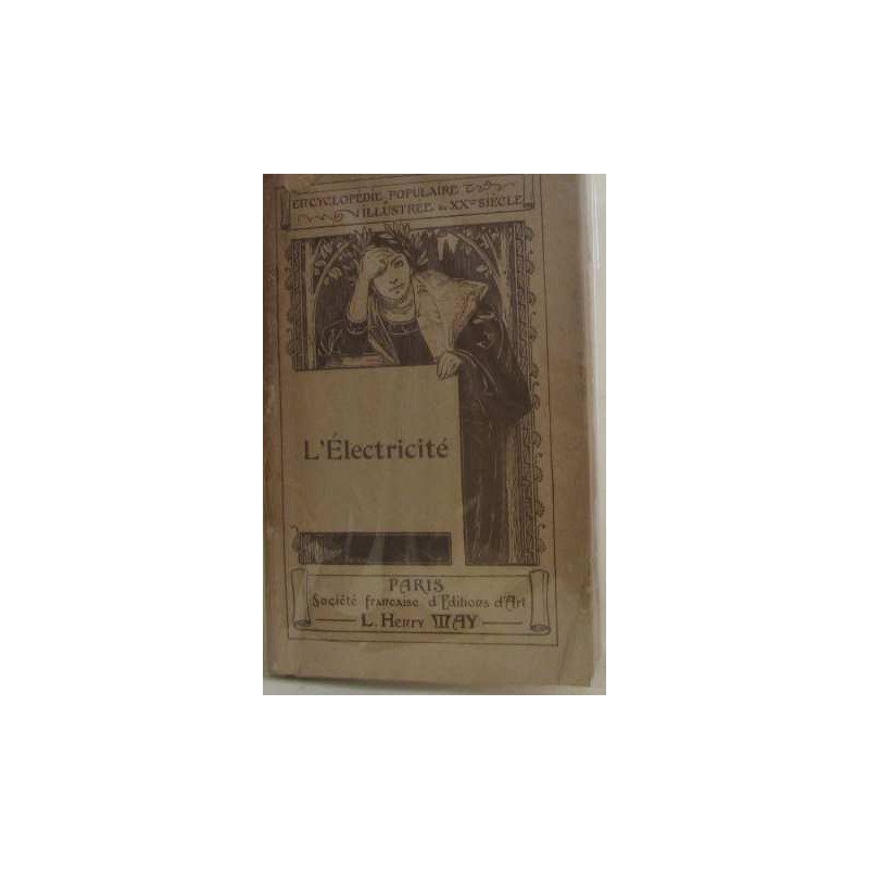 Encyclopédie populaire illustrée au XXeme siècle : L'éléctricité