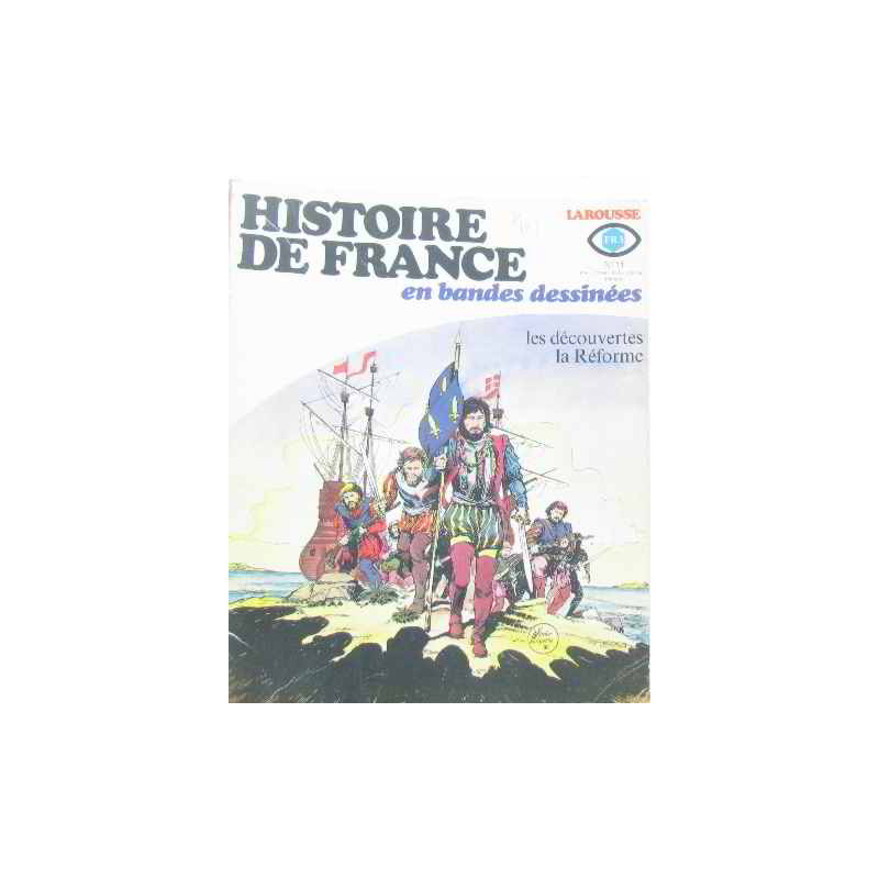 Histoire de france en bandes dessinées les découvertes la réforme