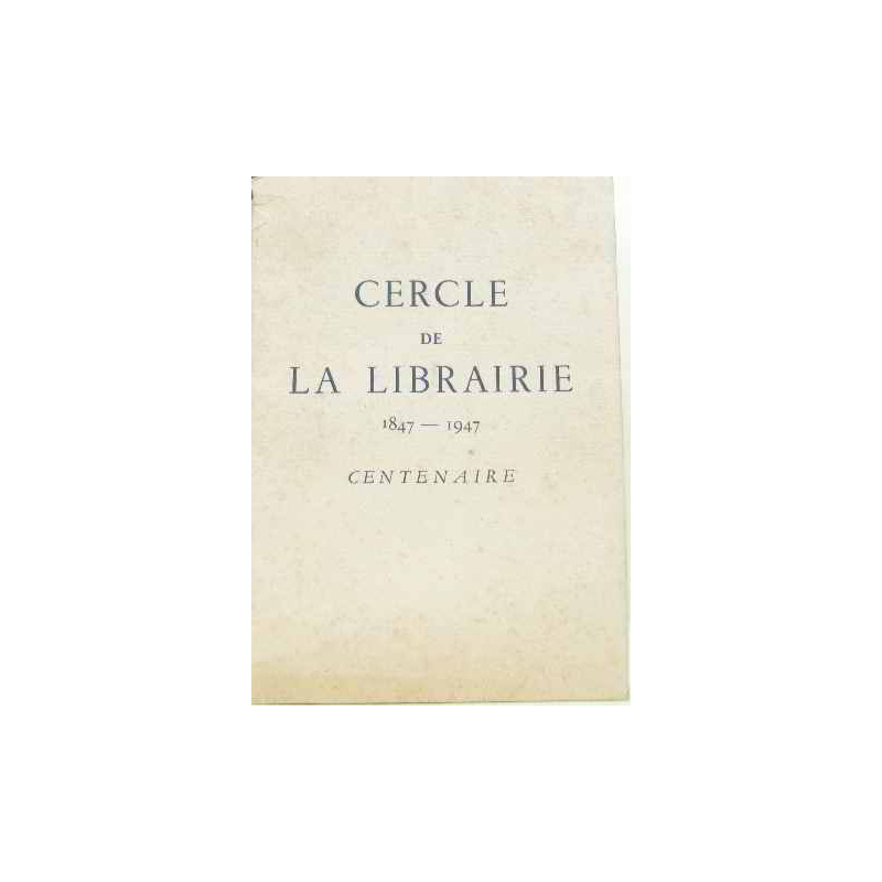 Cercle de la librairie 1847 1947 centenaire