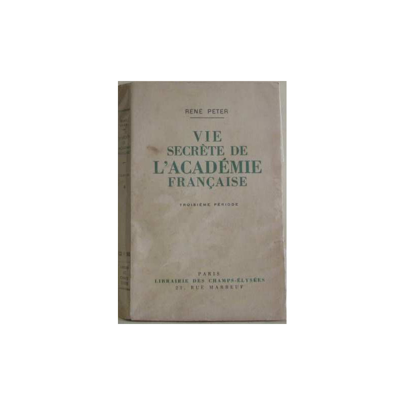 Vie secrète de l'académie française (troisième période)