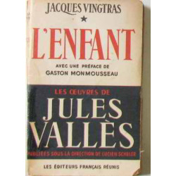 Les oeuvres de jules vallès L'enfant avec une préface de gaston...