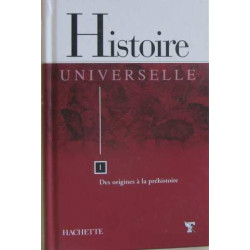 Histoire universelle Tome 1 : Des origines à la préhistoire