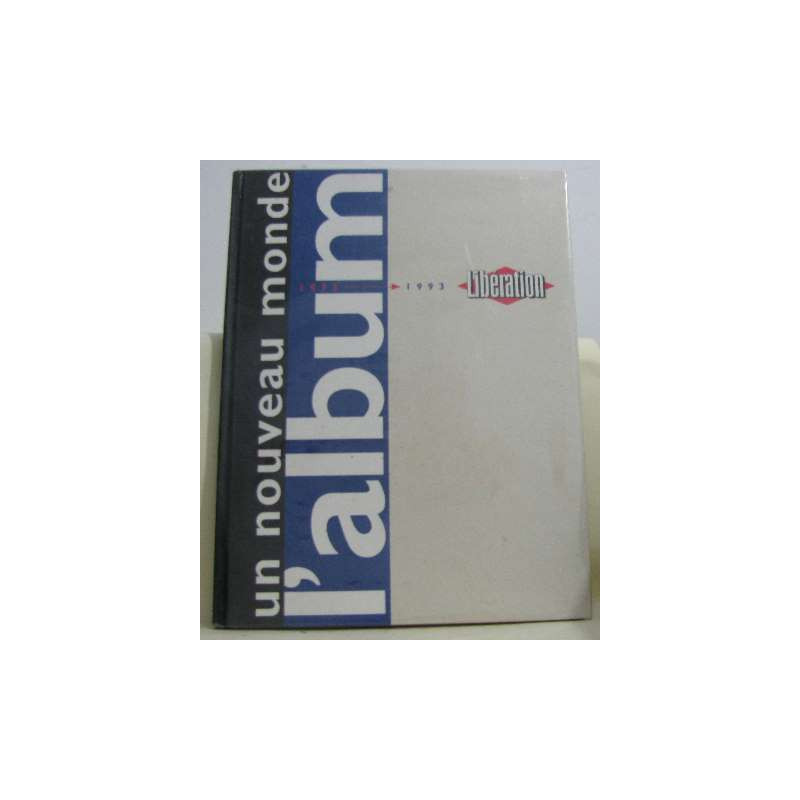 Un nouveau monde - l'album 1973-1993 Libération