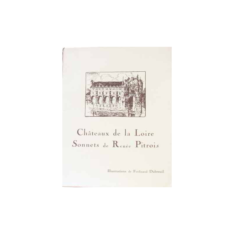 Chateaux de la loire sonnets de renée pitrois