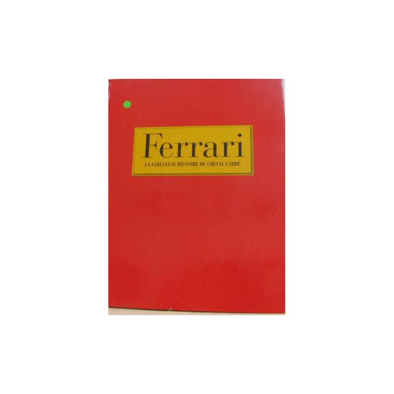 Ferrari la fabuleuse histoire du cheval cabré