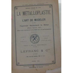 La métalloplastie ou l'art de modeler et de façonner facilement le...