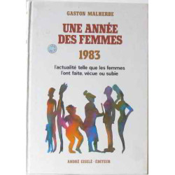 Une année des femmes 1983 l'actualité telle que les femmes l'ont...