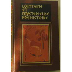 Lointaine et mystérieuse préhistoire (tome premier)