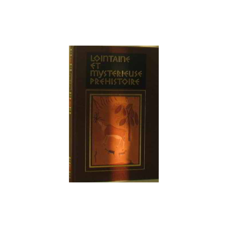Lointaine et mystérieuse préhistoire (tome troisème)