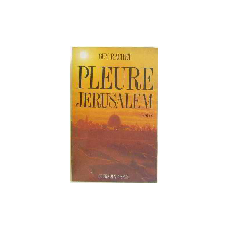Pleure Jérusalem
