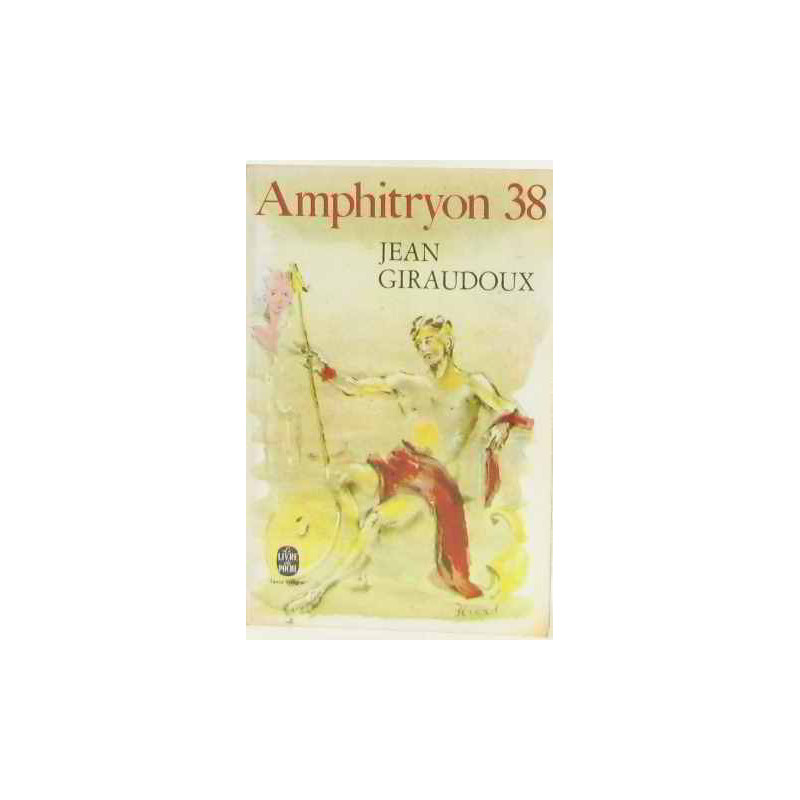 Amphitryon 38. Comédie En Trois Actes
